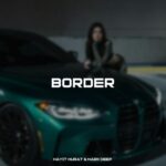 دانلود آهنگ Border از هاییت مورات آهنگ خفن و پرانرژی