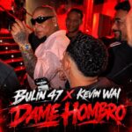 دانلود آهنگ Dame Hombro از Bulin 47 x Kevin Wai بیس قوی و تنظیم حرفه‌ای