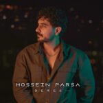 دانلود آهنگ برس از حسین پارسا نسخه اصلی و متن کامل